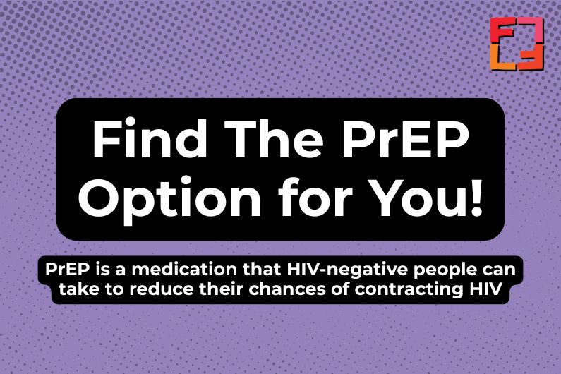 Find the PrEP Option for You!